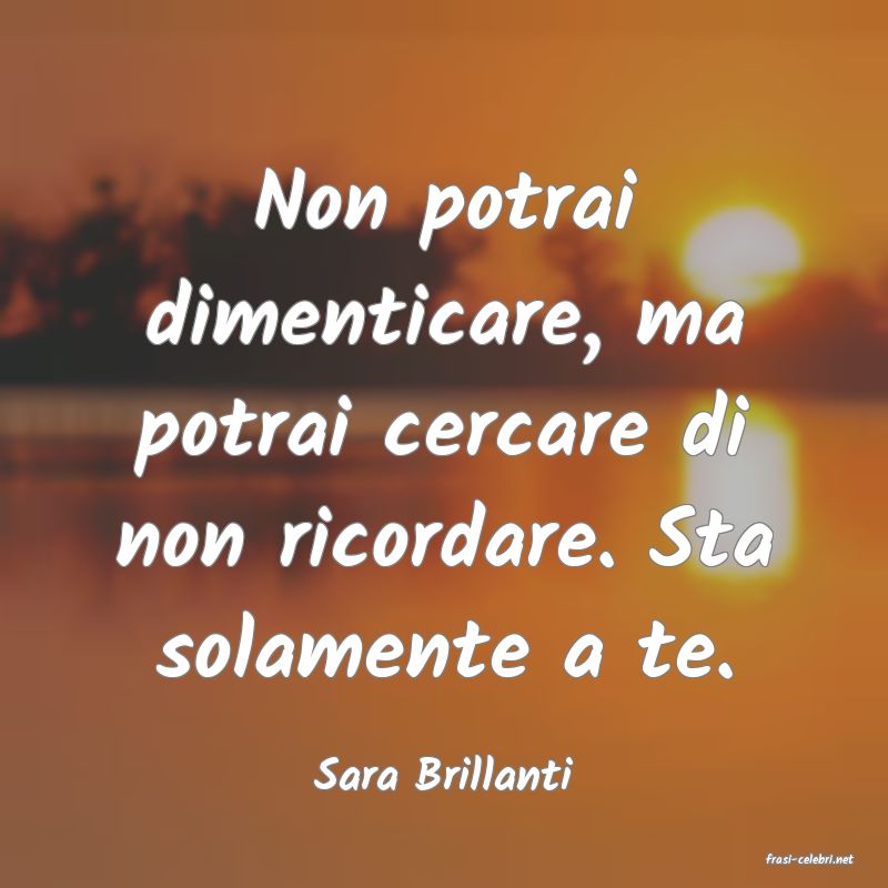 frasi di  Sara Brillanti
