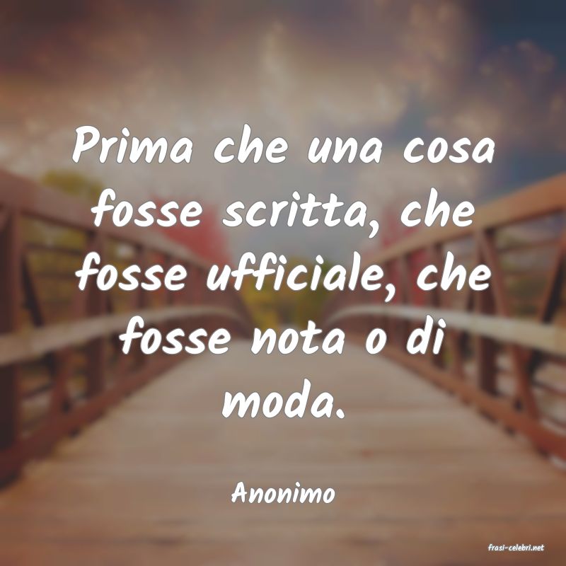 frasi di  Anonimo
