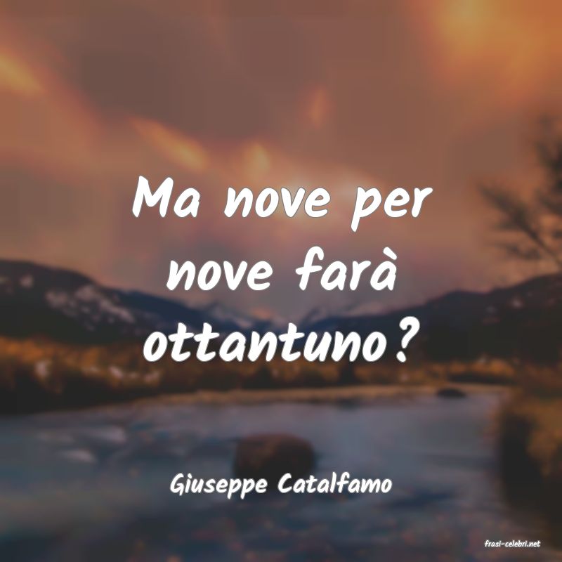 frasi di  Giuseppe Catalfamo
