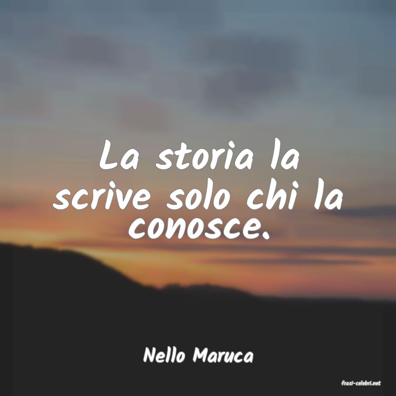 frasi di Nello Maruca