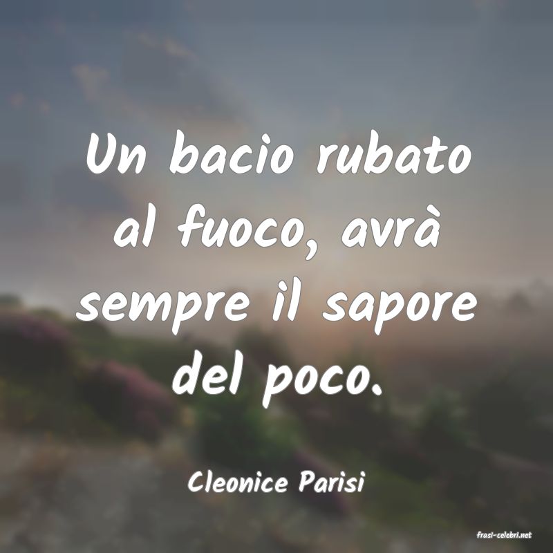 frasi di  Cleonice Parisi

