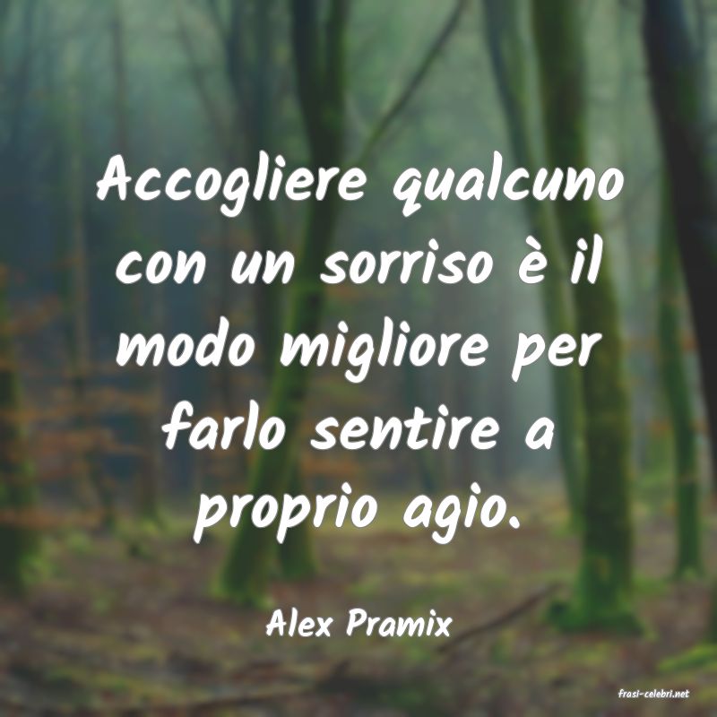 frasi di  Alex Pramix
