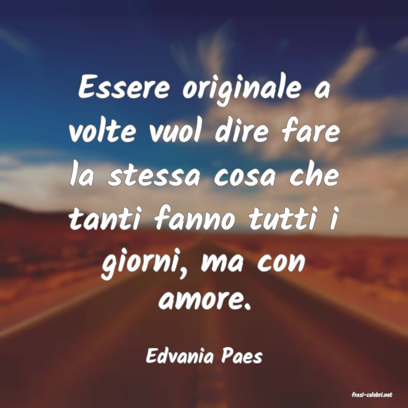frasi di  Edvania Paes
