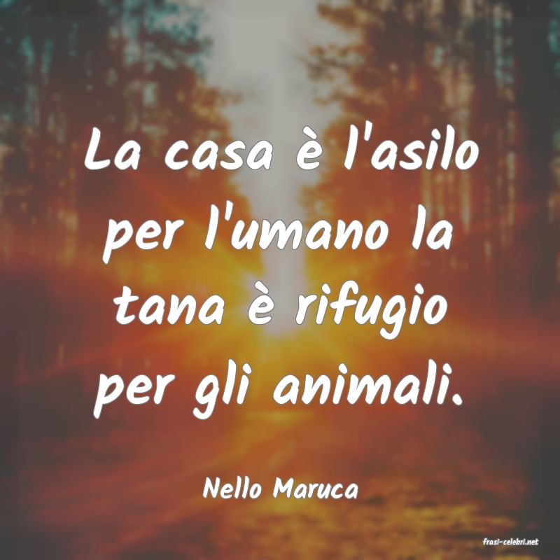 frasi di  Nello Maruca

