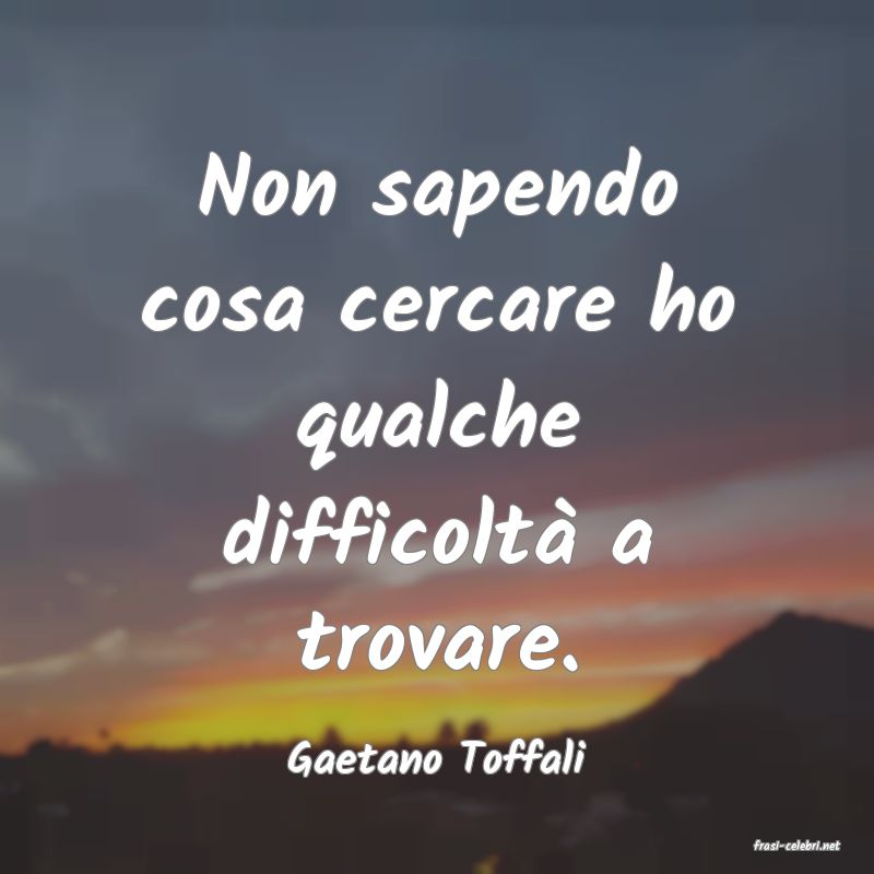 frasi di  Gaetano Toffali
