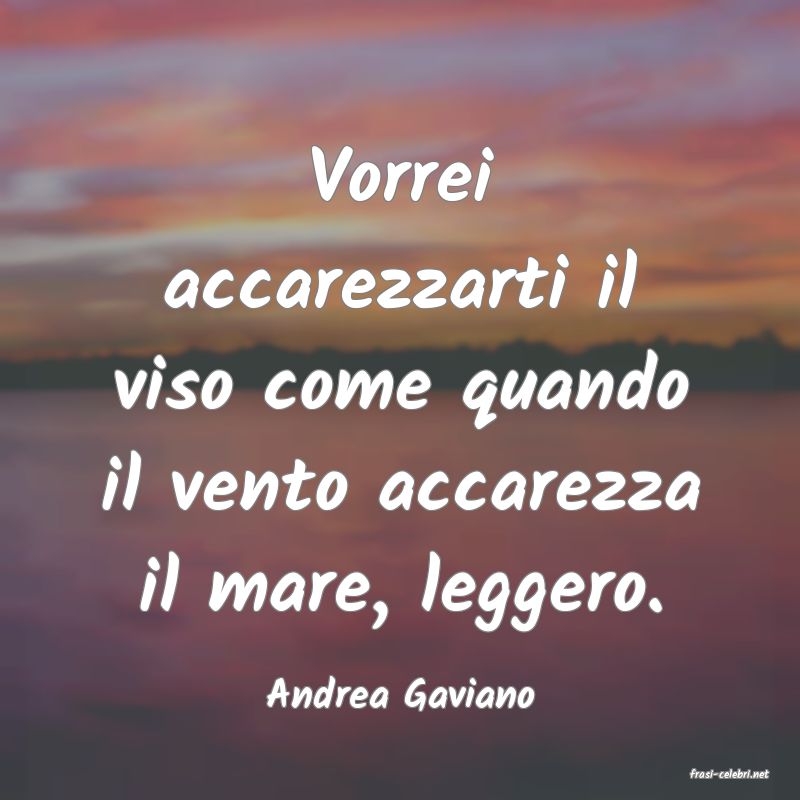 frasi di  Andrea Gaviano
