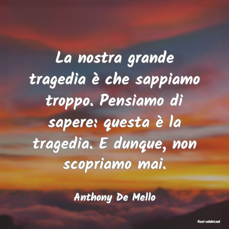 frasi di  Anthony De Mello
