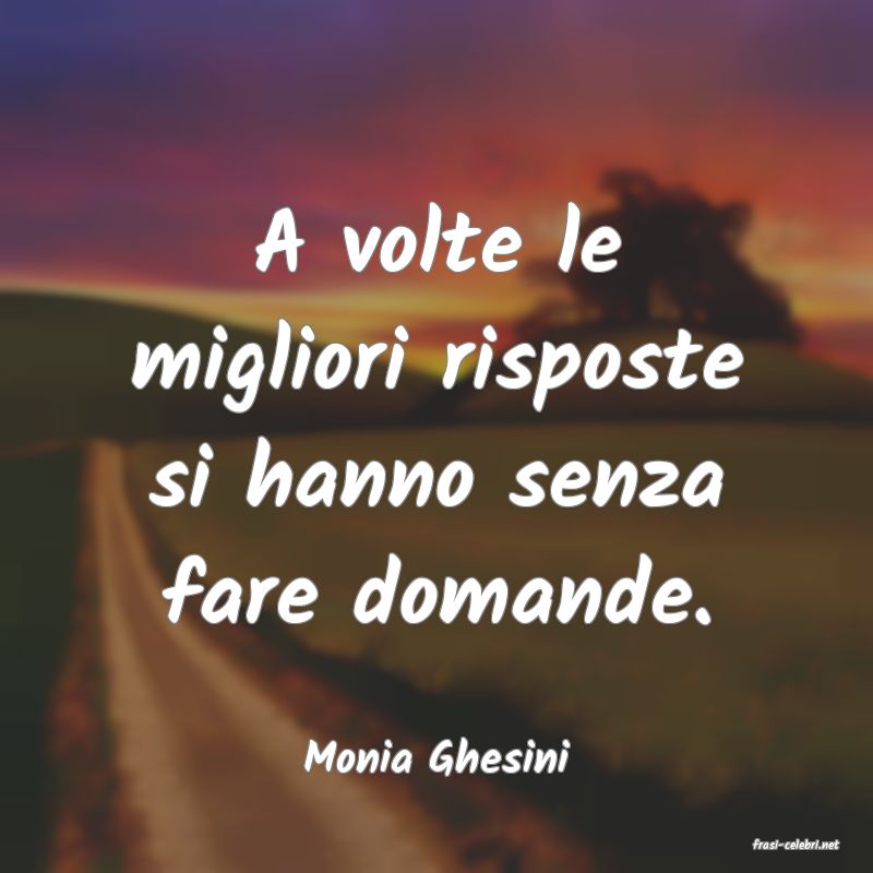 frasi di  Monia Ghesini
