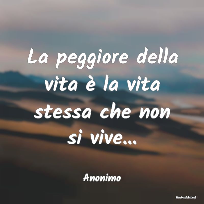 frasi di  Anonimo
