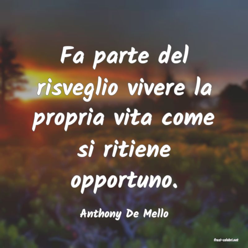 frasi di  Anthony De Mello
