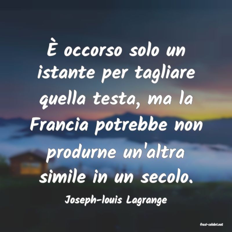 frasi di  Joseph-louis Lagrange
