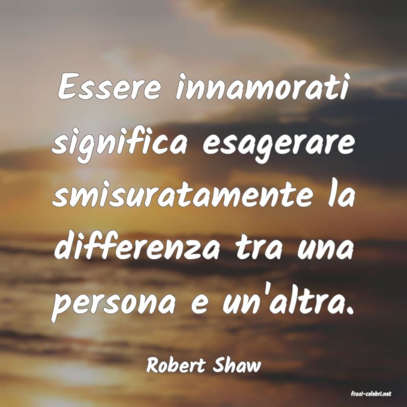 frasi di Robert Shaw