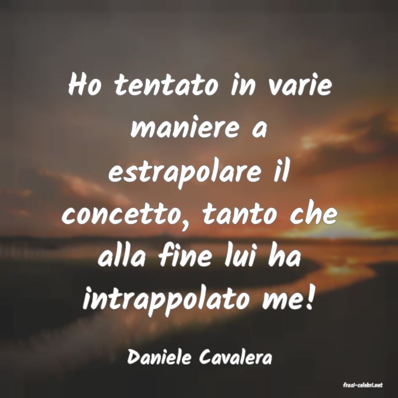 frasi di Daniele Cavalera