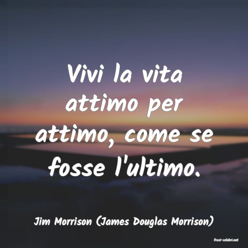 frasi di Jim Morrison (James Douglas Morrison)