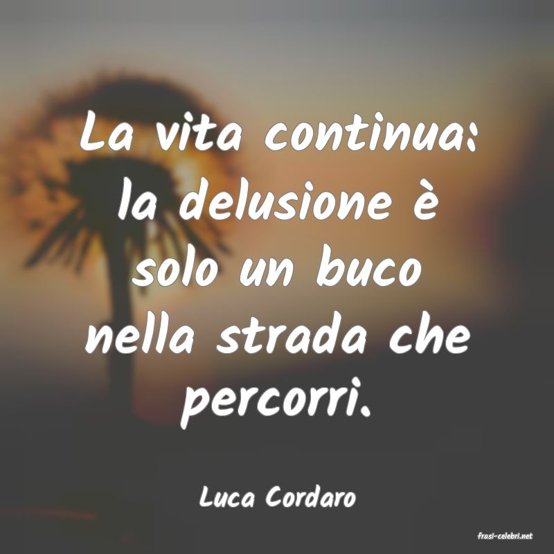 frasi di Luca Cordaro