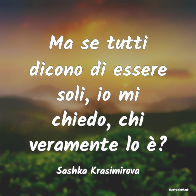 frasi di  Sashka Krasimirova
