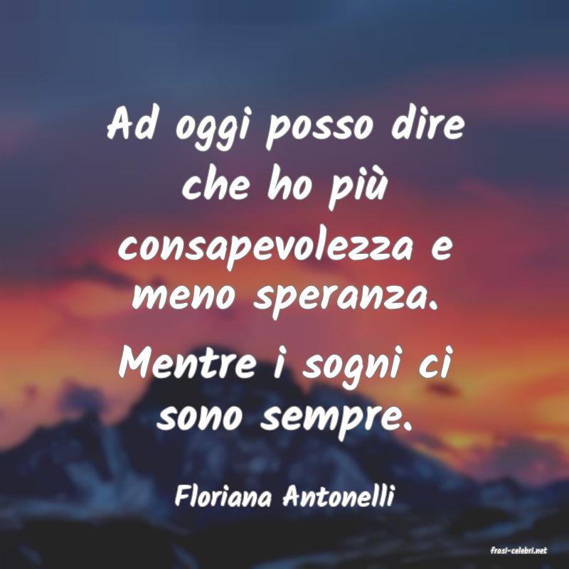 frasi di  Floriana Antonelli
