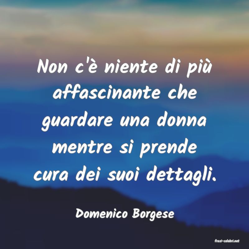 frasi di  Domenico Borgese
