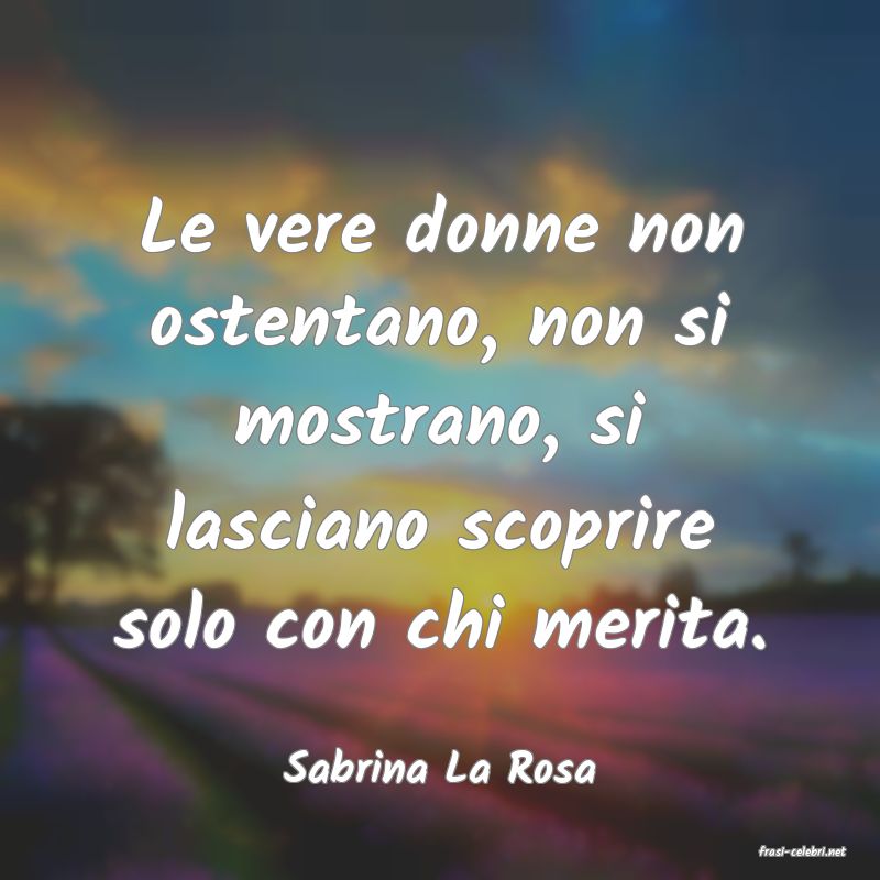 frasi di  Sabrina La Rosa
