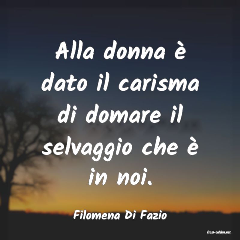 frasi di Filomena Di Fazio