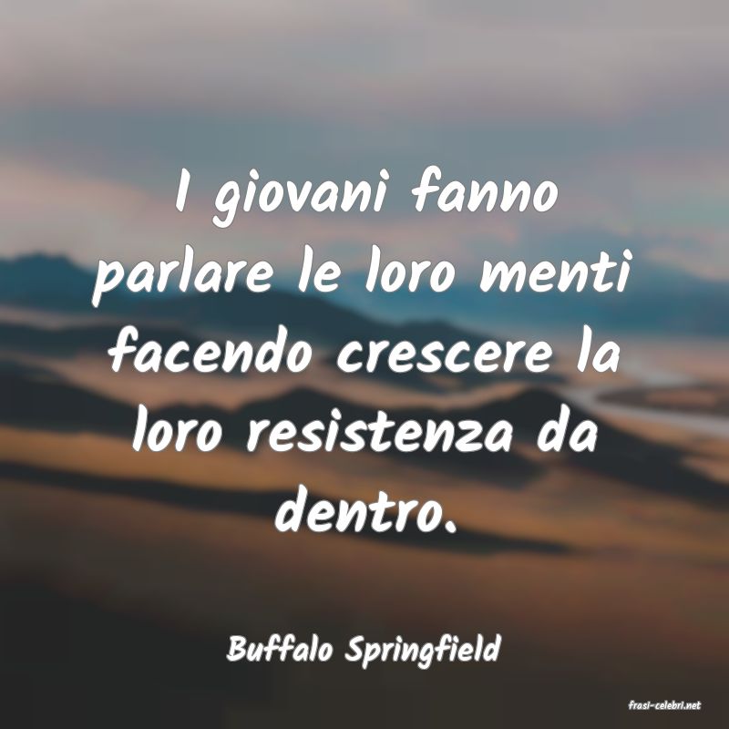 frasi di Buffalo Springfield