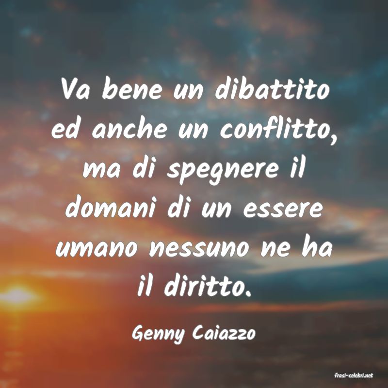 frasi di  Genny Caiazzo
