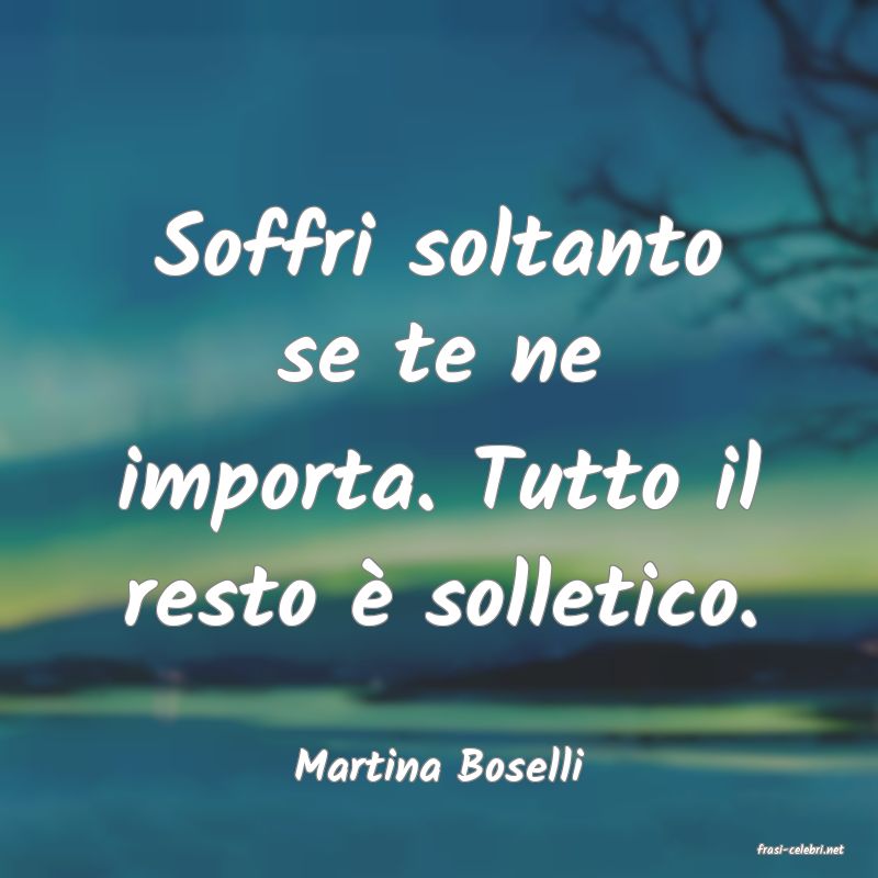 frasi di  Martina Boselli
