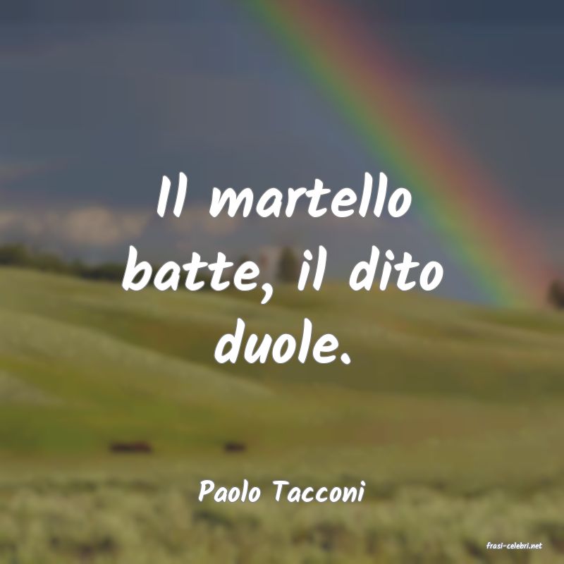 frasi di  Paolo Tacconi
