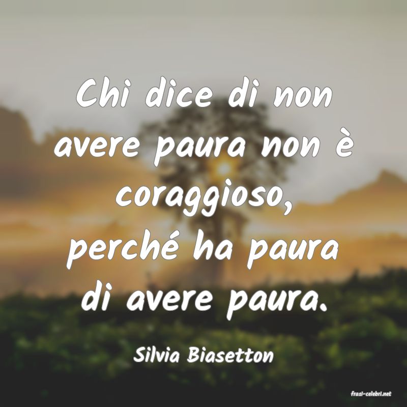 frasi di  Silvia Biasetton
