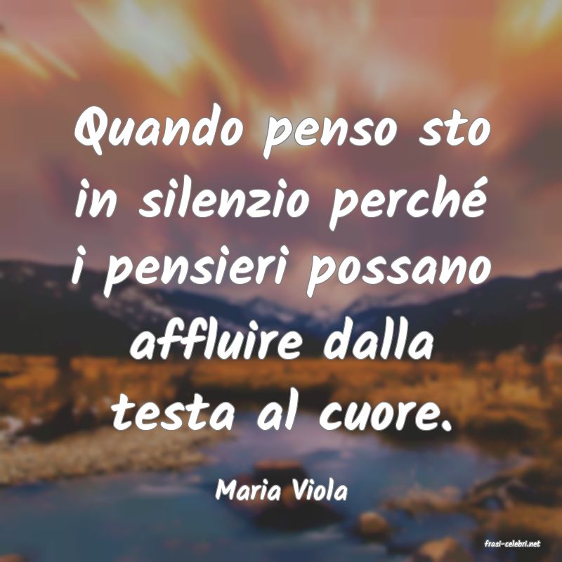 frasi di  Maria Viola
