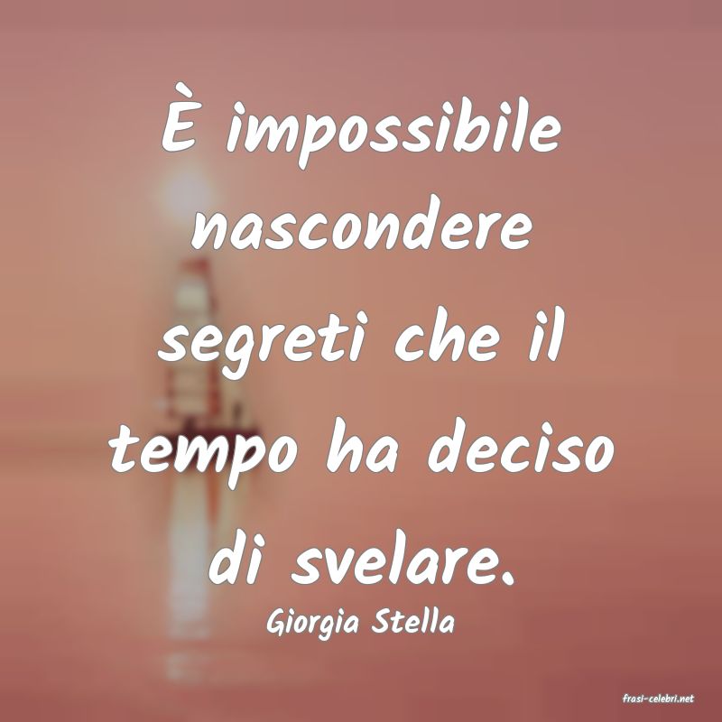 frasi di  Giorgia Stella
