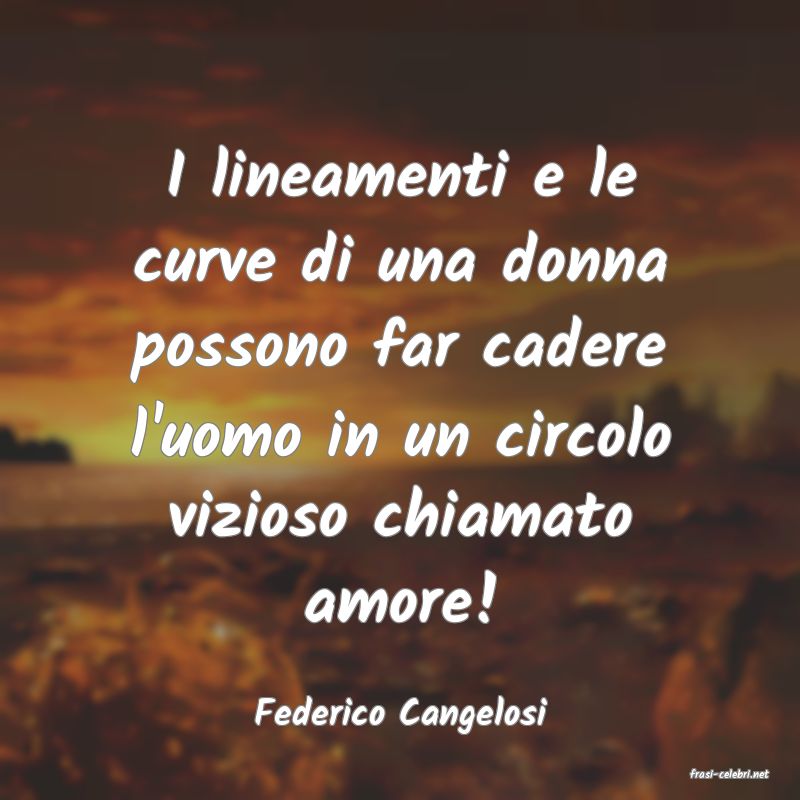 frasi di Federico Cangelosi