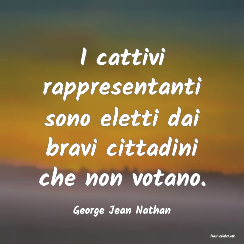 frasi di  George Jean Nathan
