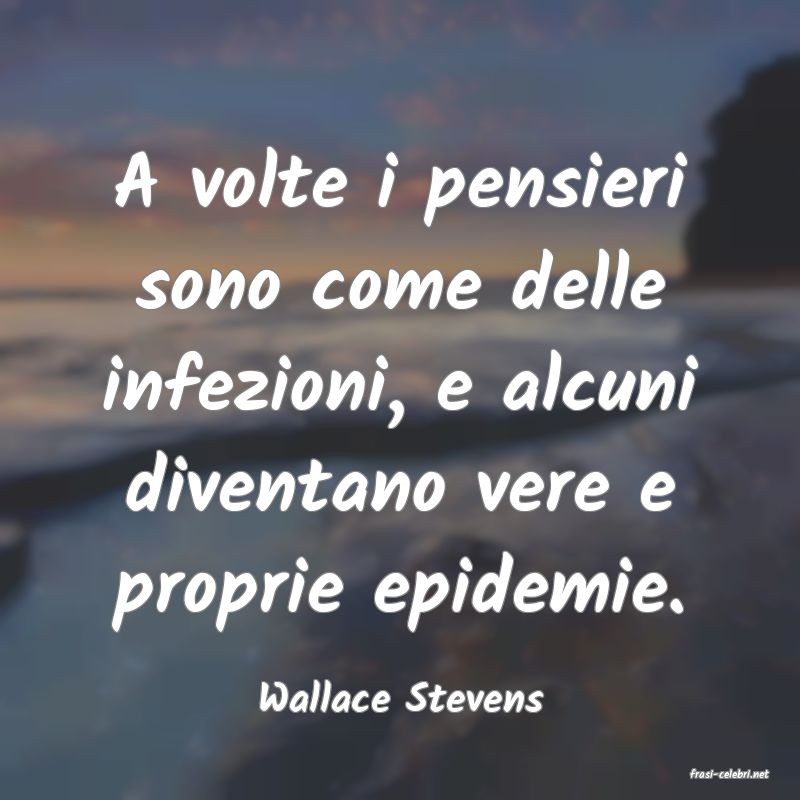 frasi di  Wallace Stevens
