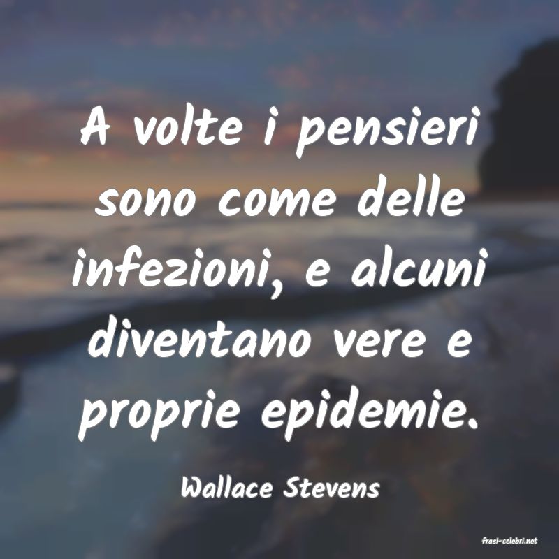 frasi di  Wallace Stevens
