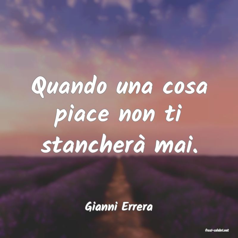 frasi di  Gianni Errera
