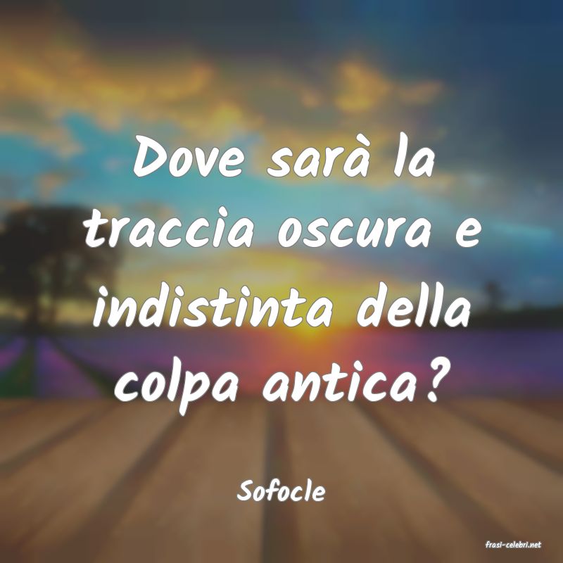 frasi di  Sofocle
