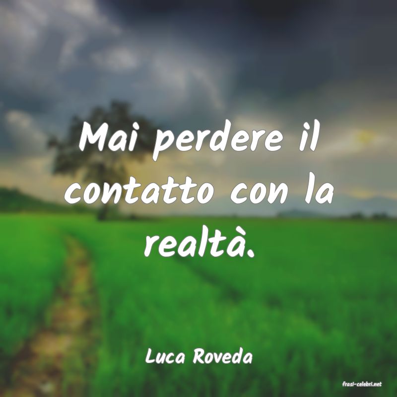 frasi di Luca Roveda