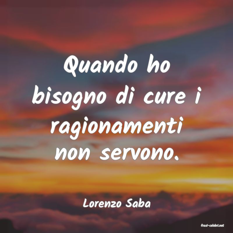 frasi di  Lorenzo Saba
