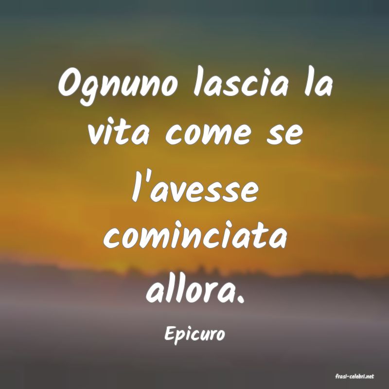frasi di  Epicuro
