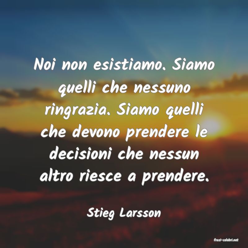 frasi di  Stieg Larsson
