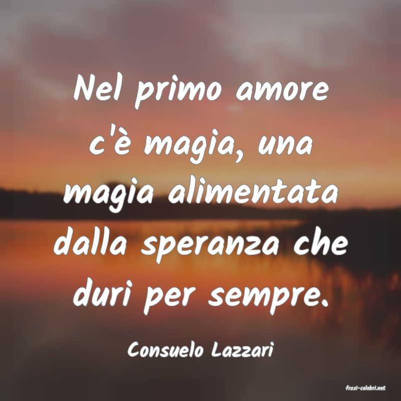 frasi di  Consuelo Lazzari

