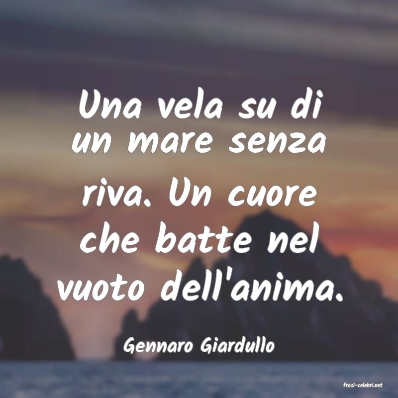 frasi di  Gennaro Giardullo
