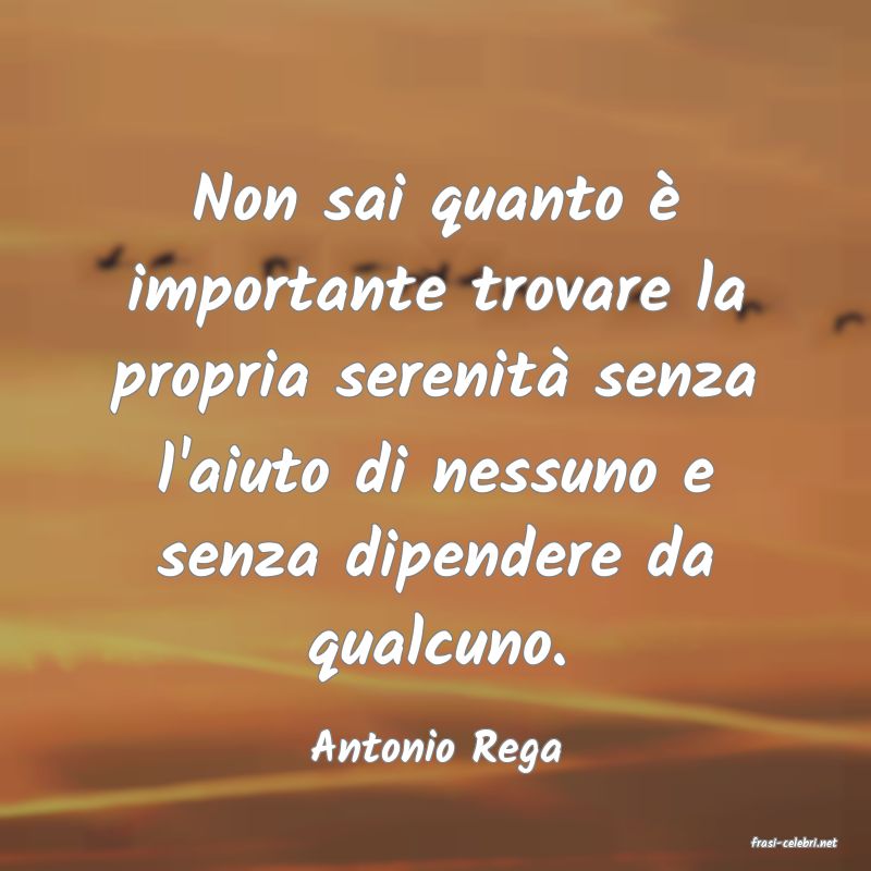 frasi di  Antonio Rega
