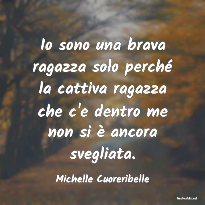 frasi di  Michelle Cuoreribelle
