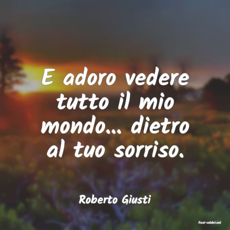 frasi di  Roberto Giusti

