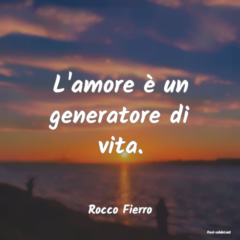 frasi di  Rocco Fierro
