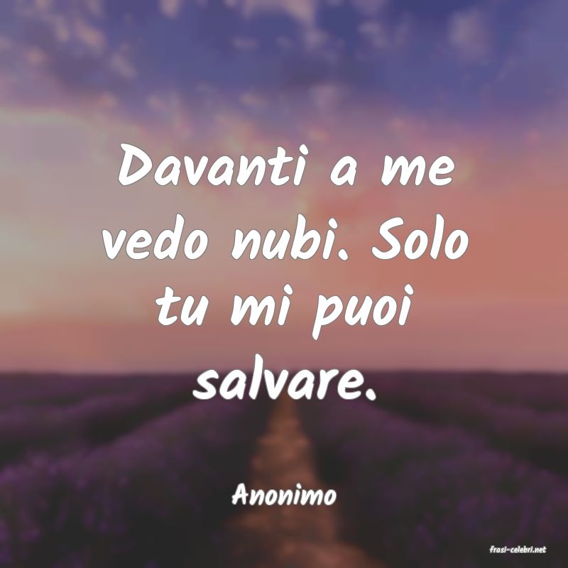 frasi di  Anonimo
