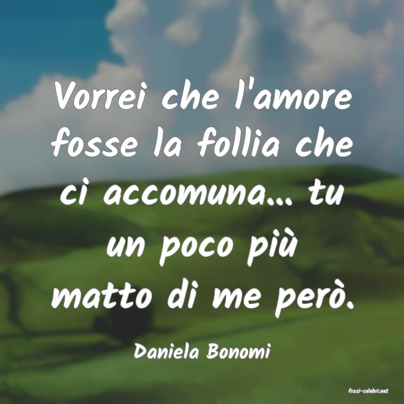 frasi di Daniela Bonomi
