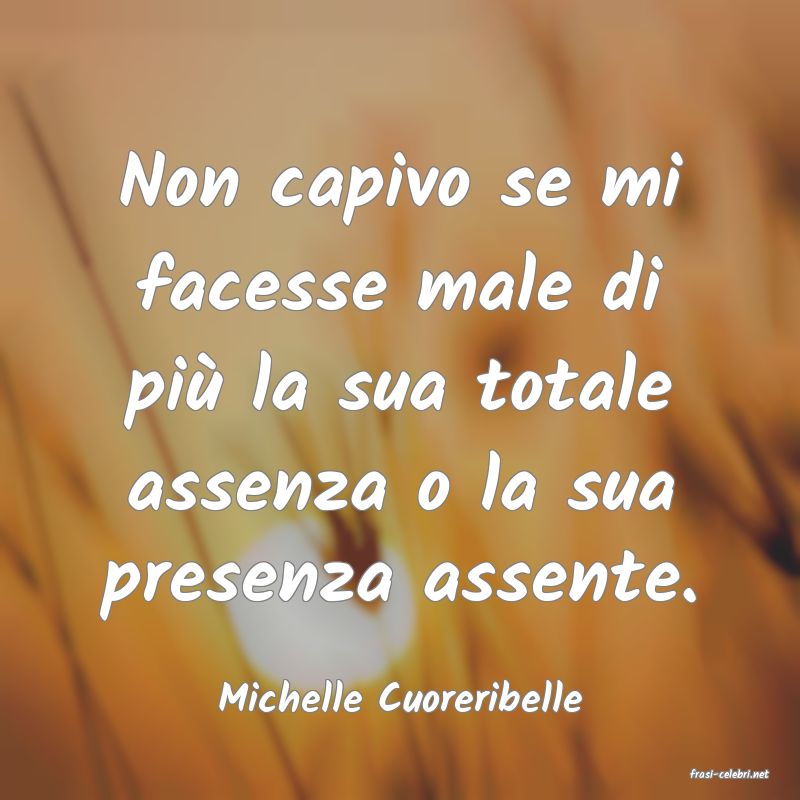 frasi di  Michelle Cuoreribelle
